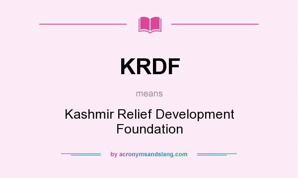 What does KRDF mean? It stands for Kashmir Relief Development Foundation