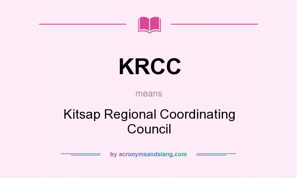 What does KRCC mean? It stands for Kitsap Regional Coordinating Council