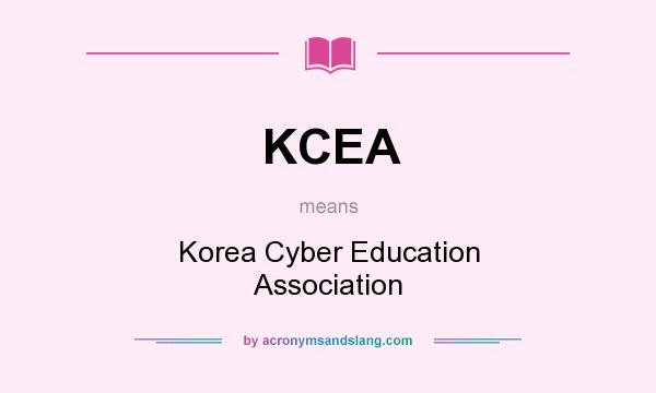What does KCEA mean? It stands for Korea Cyber Education Association
