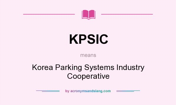 What does KPSIC mean? It stands for Korea Parking Systems Industry Cooperative