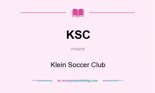 What does KSC mean? It stands for Klein Soccer Club