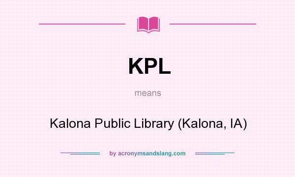 What does KPL mean? It stands for Kalona Public Library (Kalona, IA)