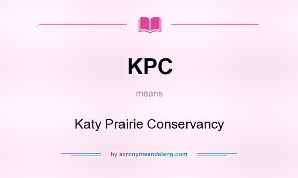 What does KPC mean? It stands for Katy Prairie Conservancy