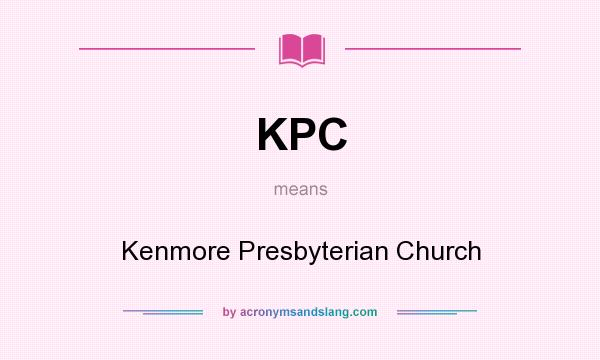 What does KPC mean? It stands for Kenmore Presbyterian Church
