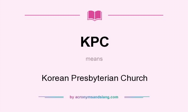 What does KPC mean? It stands for Korean Presbyterian Church