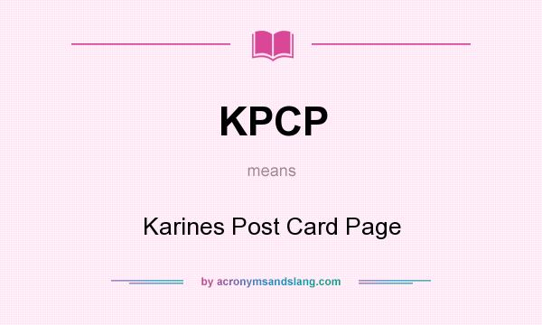 What does KPCP mean? It stands for Karines Post Card Page