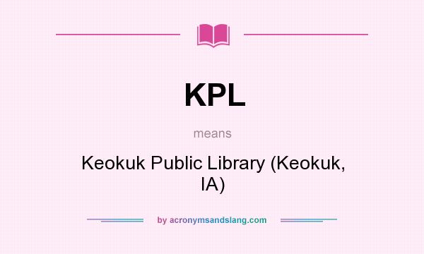 What does KPL mean? It stands for Keokuk Public Library (Keokuk, IA)