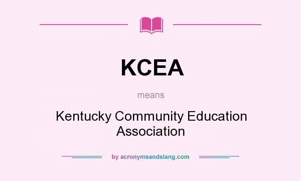 What does KCEA mean? It stands for Kentucky Community Education Association