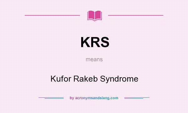 What does KRS mean? It stands for Kufor Rakeb Syndrome