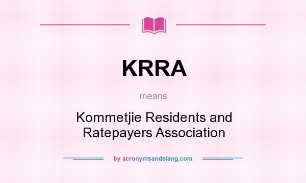 What does KRRA mean? It stands for Kommetjie Residents and Ratepayers Association