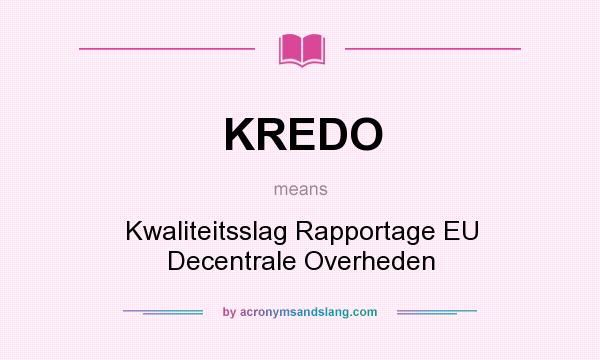 What does KREDO mean? It stands for Kwaliteitsslag Rapportage EU Decentrale Overheden