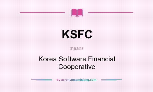 What does KSFC mean? It stands for Korea Software Financial Cooperative