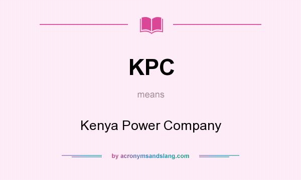 What does KPC mean? It stands for Kenya Power Company