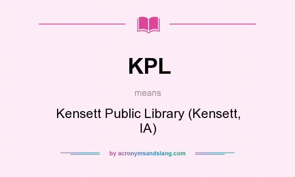 What does KPL mean? It stands for Kensett Public Library (Kensett, IA)