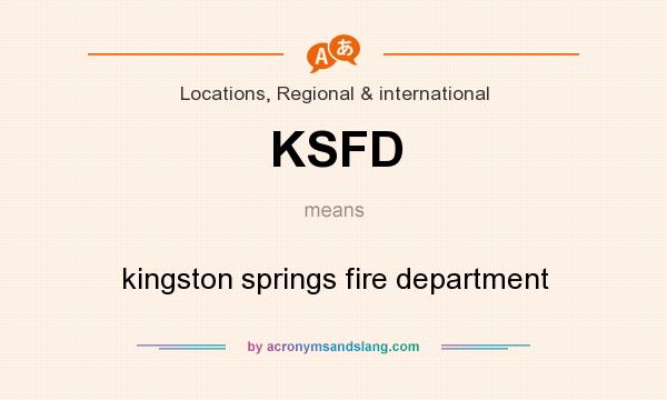 What does KSFD mean? It stands for kingston springs fire department