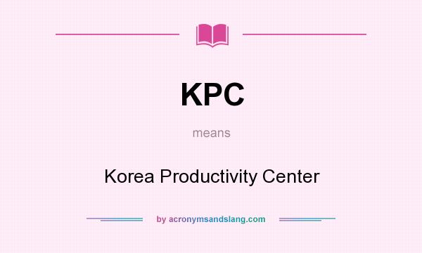 What does KPC mean? It stands for Korea Productivity Center
