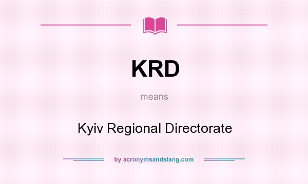 What does KRD mean? It stands for Kyiv Regional Directorate