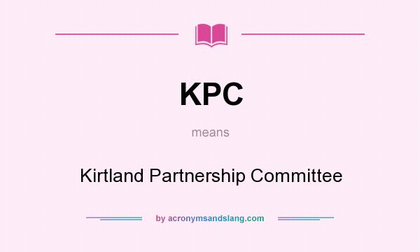 What does KPC mean? It stands for Kirtland Partnership Committee