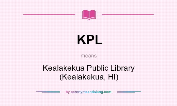 What does KPL mean? It stands for Kealakekua Public Library (Kealakekua, HI)