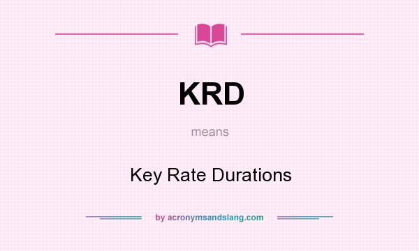 What does KRD mean? It stands for Key Rate Durations