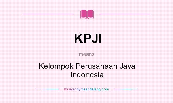 What does KPJI mean? It stands for Kelompok Perusahaan Java Indonesia
