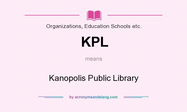 What does KPL mean? It stands for Kanopolis Public Library
