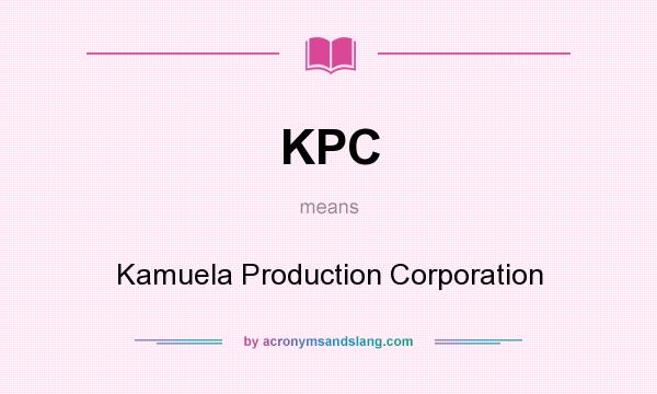 What does KPC mean? It stands for Kamuela Production Corporation