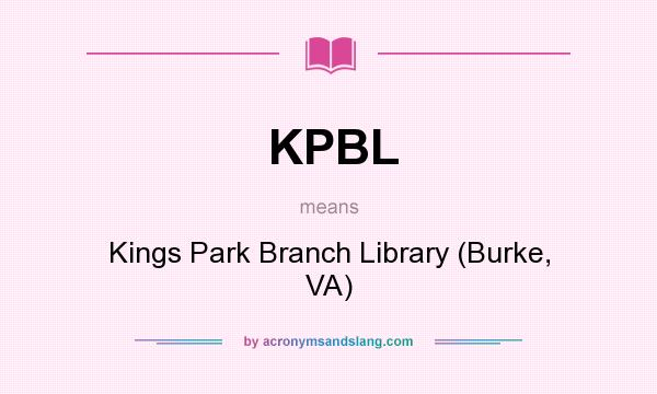 What does KPBL mean? It stands for Kings Park Branch Library (Burke, VA)