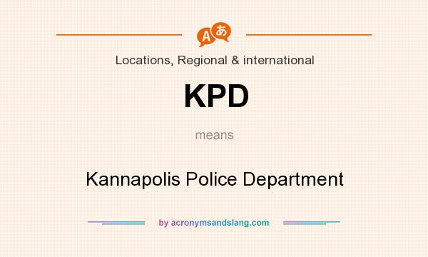 What does KPD mean? It stands for Kannapolis Police Department