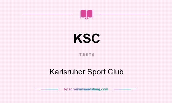 What does KSC mean? It stands for Karlsruher Sport Club