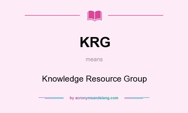 What does KRG mean? It stands for Knowledge Resource Group