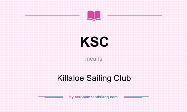 What does KSC mean? It stands for Killaloe Sailing Club