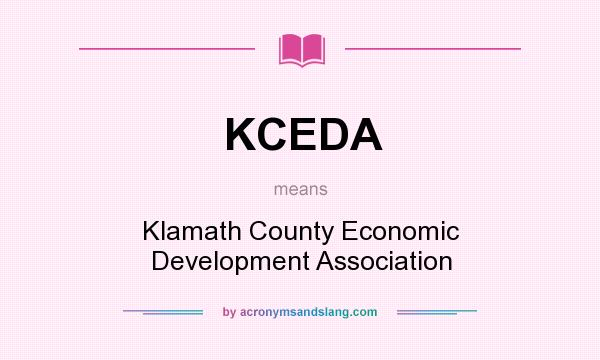 What does KCEDA mean? It stands for Klamath County Economic Development Association