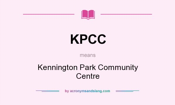 What does KPCC mean? It stands for Kennington Park Community Centre