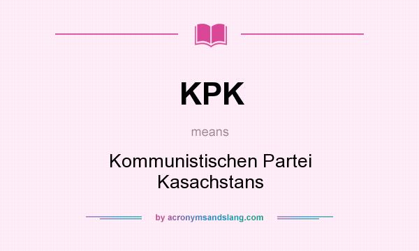 What does KPK mean? It stands for Kommunistischen Partei Kasachstans