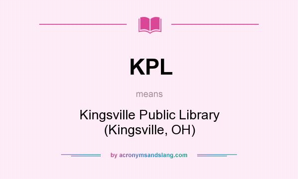 What does KPL mean? It stands for Kingsville Public Library (Kingsville, OH)