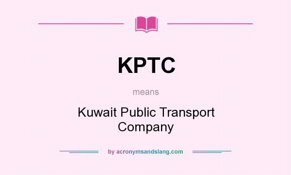 What does KPTC mean? It stands for Kuwait Public Transport Company