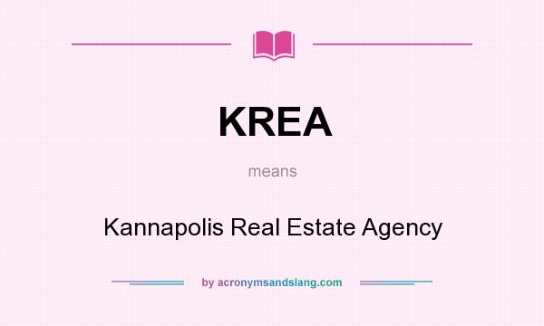 What does KREA mean? It stands for Kannapolis Real Estate Agency