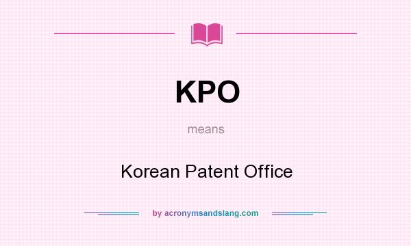 What does KPO mean? It stands for Korean Patent Office
