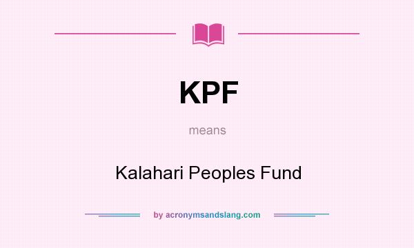 What does KPF mean? It stands for Kalahari Peoples Fund