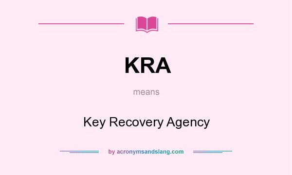 What does KRA mean? It stands for Key Recovery Agency
