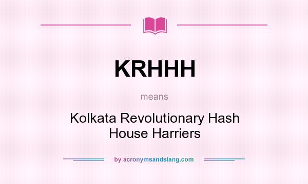 What does KRHHH mean? It stands for Kolkata Revolutionary Hash House Harriers