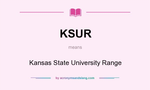 What does KSUR mean? It stands for Kansas State University Range