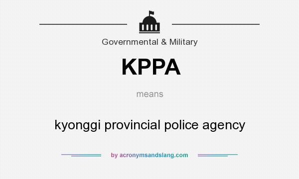 What does KPPA mean? It stands for kyonggi provincial police agency