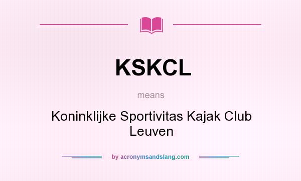What does KSKCL mean? It stands for Koninklijke Sportivitas Kajak Club Leuven