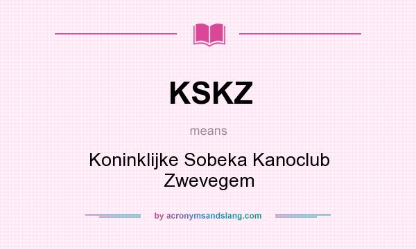 What does KSKZ mean? It stands for Koninklijke Sobeka Kanoclub Zwevegem