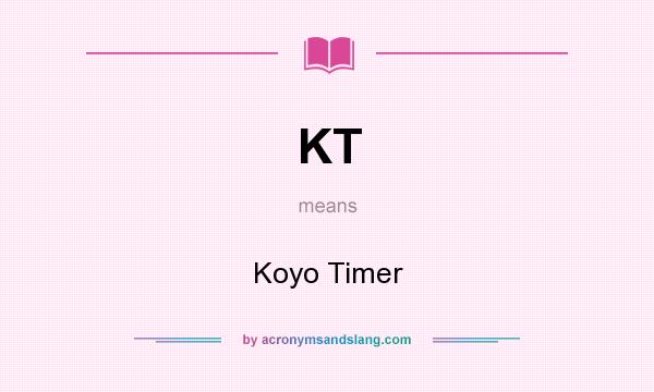 What does KT mean? It stands for Koyo Timer