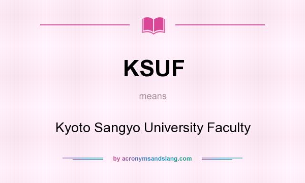 What does KSUF mean? It stands for Kyoto Sangyo University Faculty