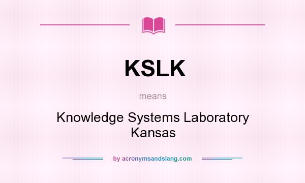 What does KSLK mean? It stands for Knowledge Systems Laboratory Kansas