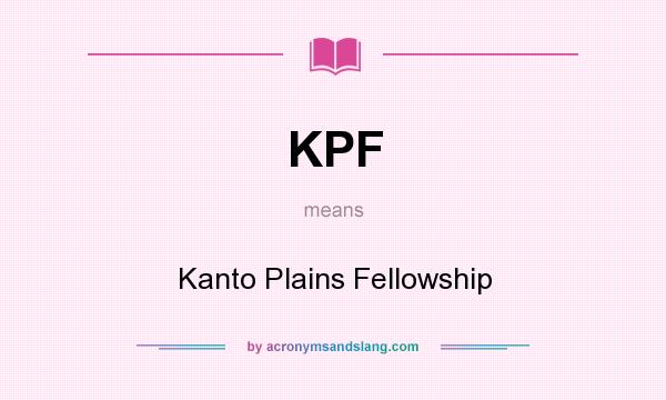 What does KPF mean? It stands for Kanto Plains Fellowship